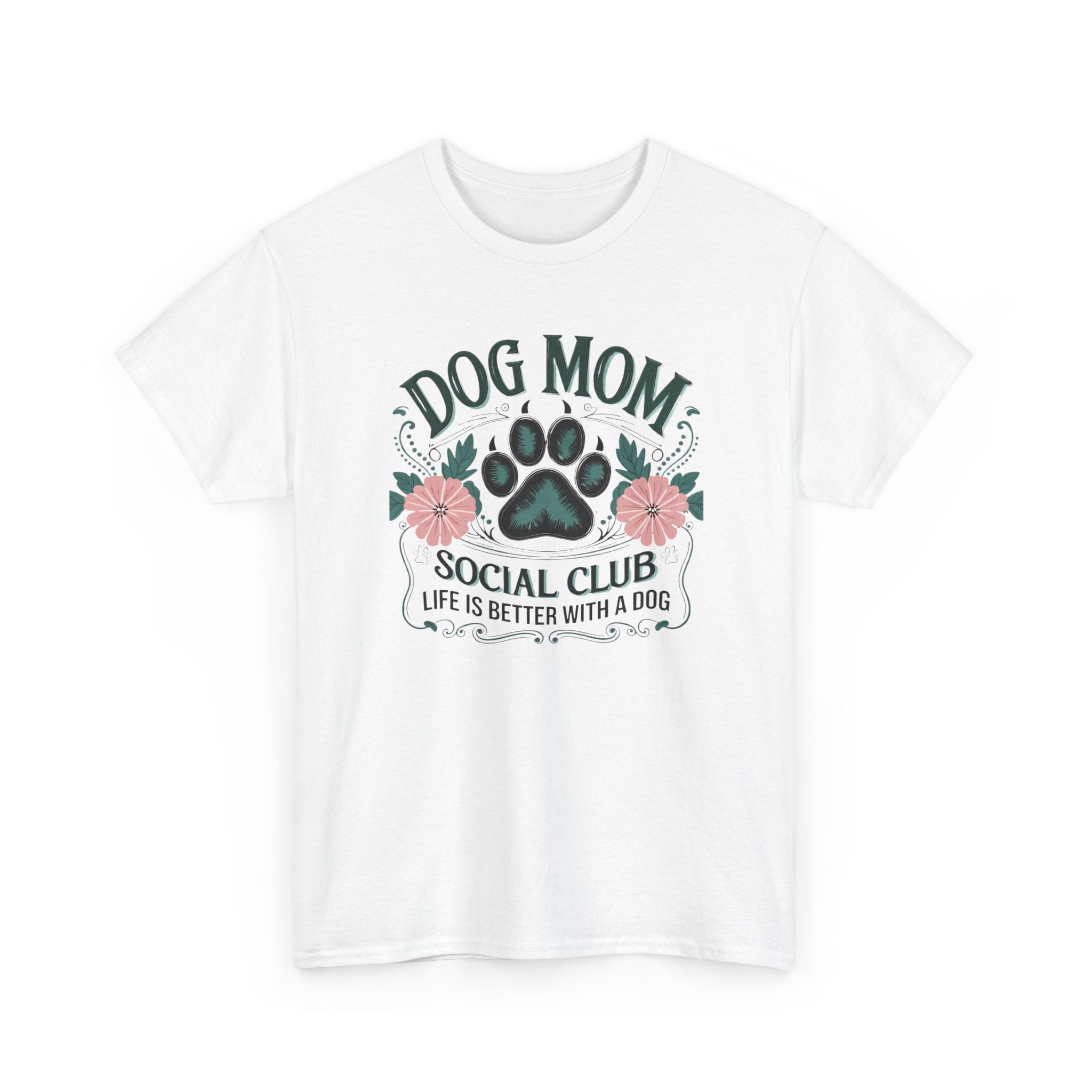 Dog Mom T-Shirt - "Dog Mom Social Club: Life Is Better With A Dog" Floral Paw Tee
