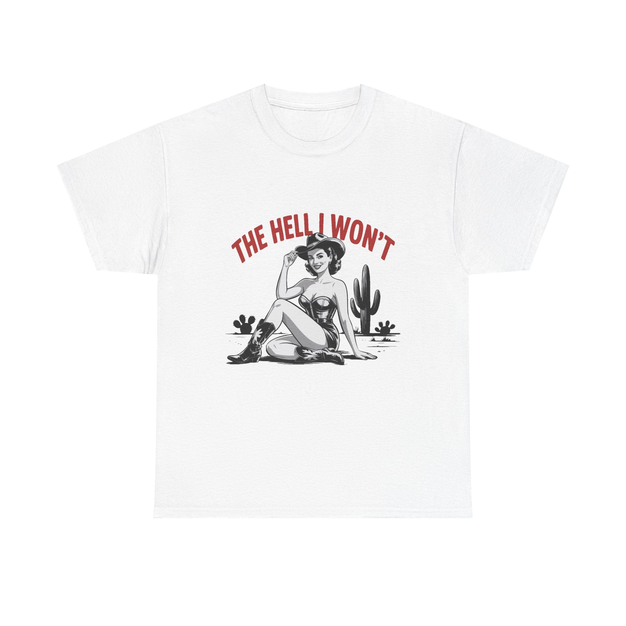 The Hell I Won't Tee — Retro Pinup Desert Graphic T‑Shirt