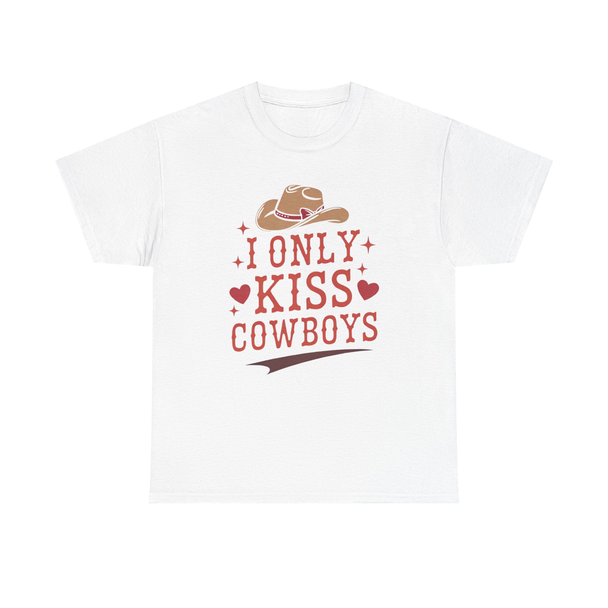 I Only Kiss Cowboys T-Shirt — Funny Western Cowgirl Tee with Cowboy Hat Design