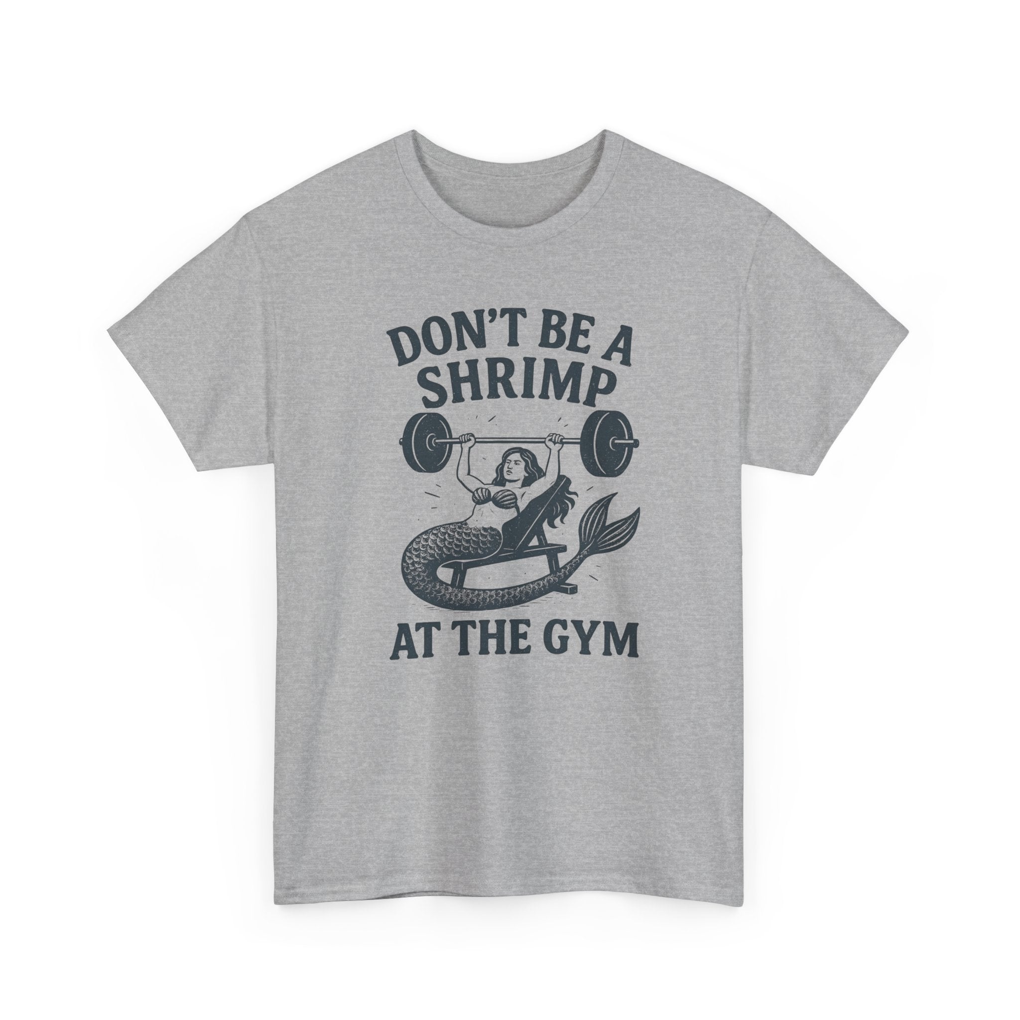 Don't Be a Shrimp at the Gym T-Shirt — Funny Mermaid Weightlifting Tee