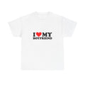 I Love My Boyfriend Unisex Heavy Cotton Tee - Cute Gift for Valentine's Day, Anniversary, Casual Wear, Couple Shirt, Matching Outfit