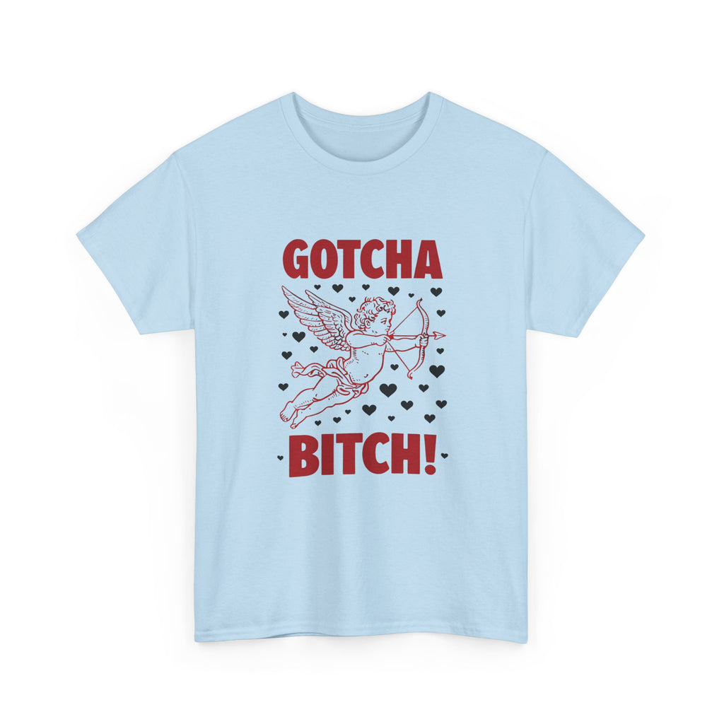 Gotcha Bitch! Cupid Graphic Valentine's T-Shirt
