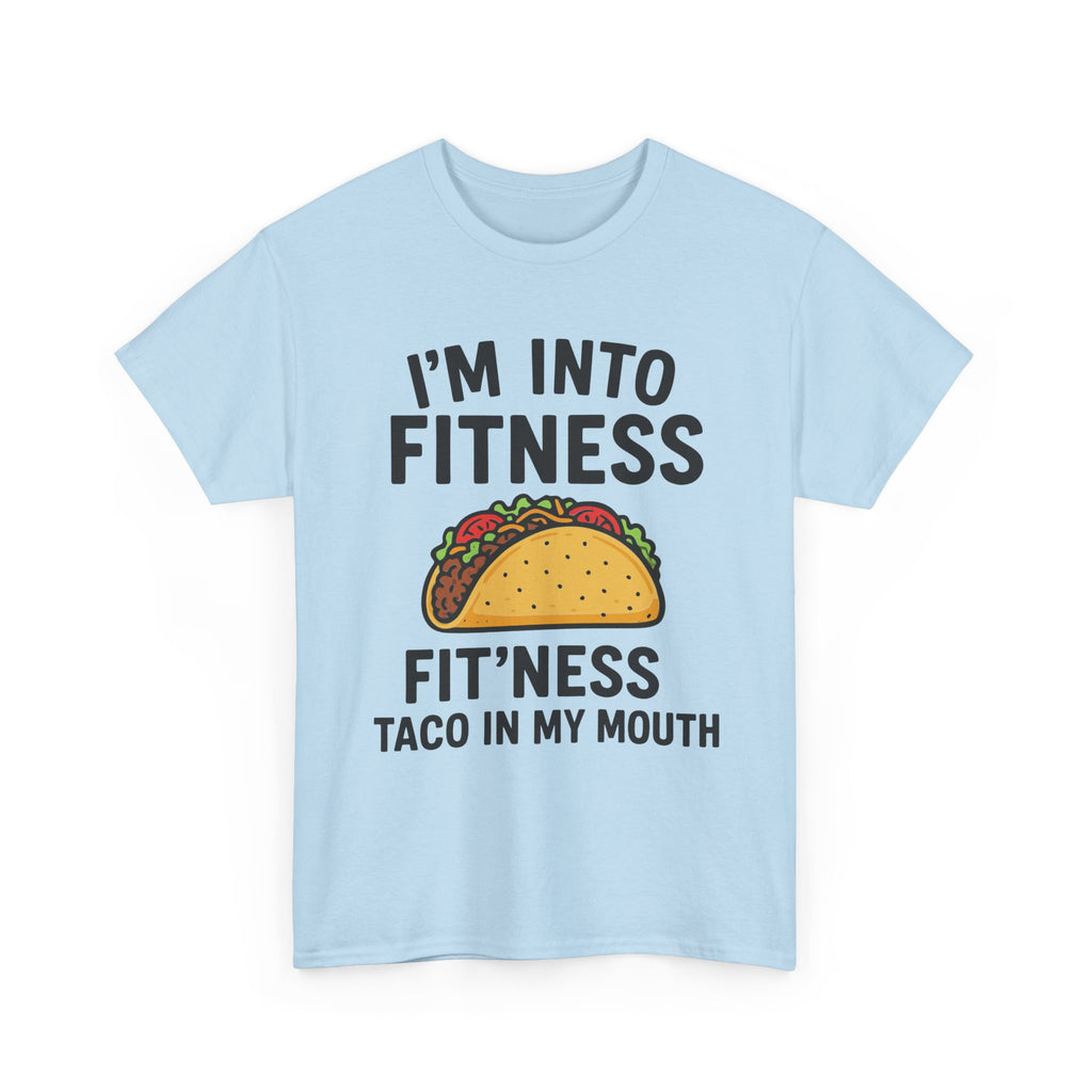 I'm Into Fitness Taco T-Shirt — Funny Taco Eating Graphic Tee
