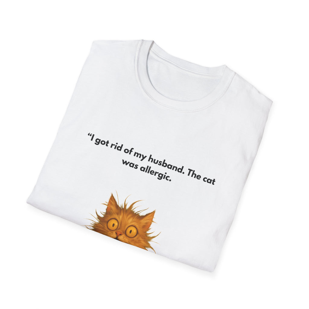 Funny Cat Quote Unisex T-Shirt, Humorous Pet Lover Tee, Gift for Cat Owners, Casual Wear, Unique Animal Humor Shirt