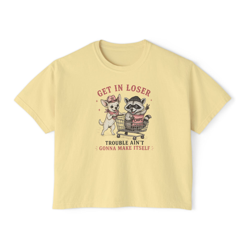 Get in Loser Tee — Cute Raccoon & Coco Dog Graphic Women’s Boxy T‑Shirt, “Trouble Ain’t Gonna Make Itself”