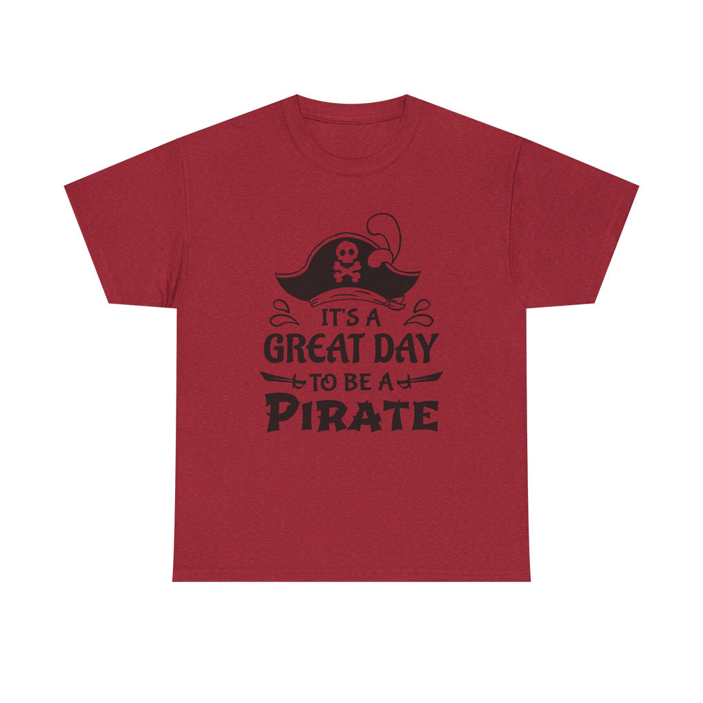 It's a Great Day to Be a Pirate T-Shirt — Funny Pirate Graphic Tee
