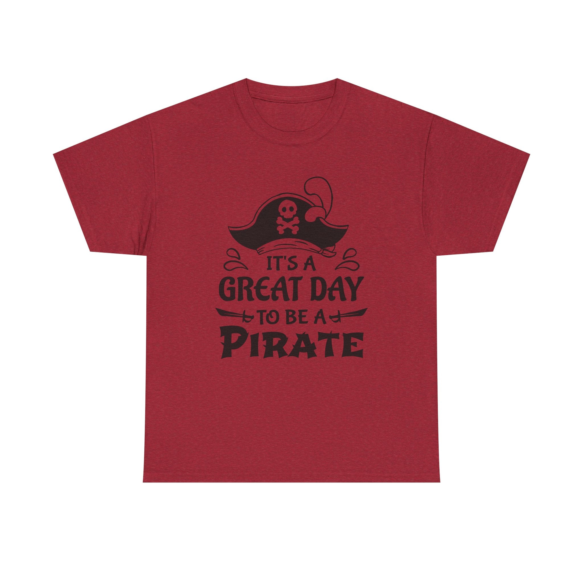 It's a Great Day to Be a Pirate T-Shirt — Funny Pirate Graphic Tee