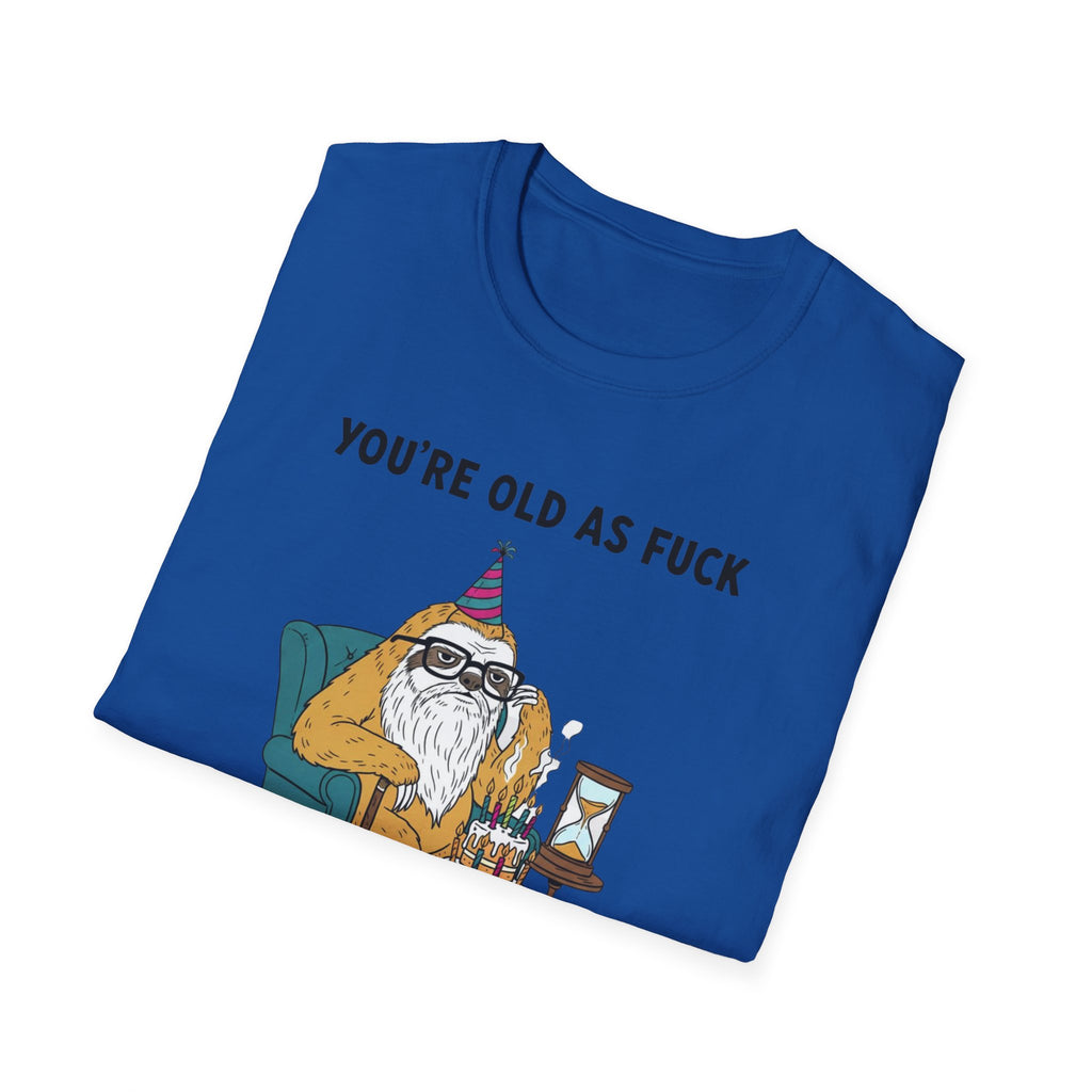Funny Birthday T-Shirt — "You're Old As Fuck" Retro Party Design