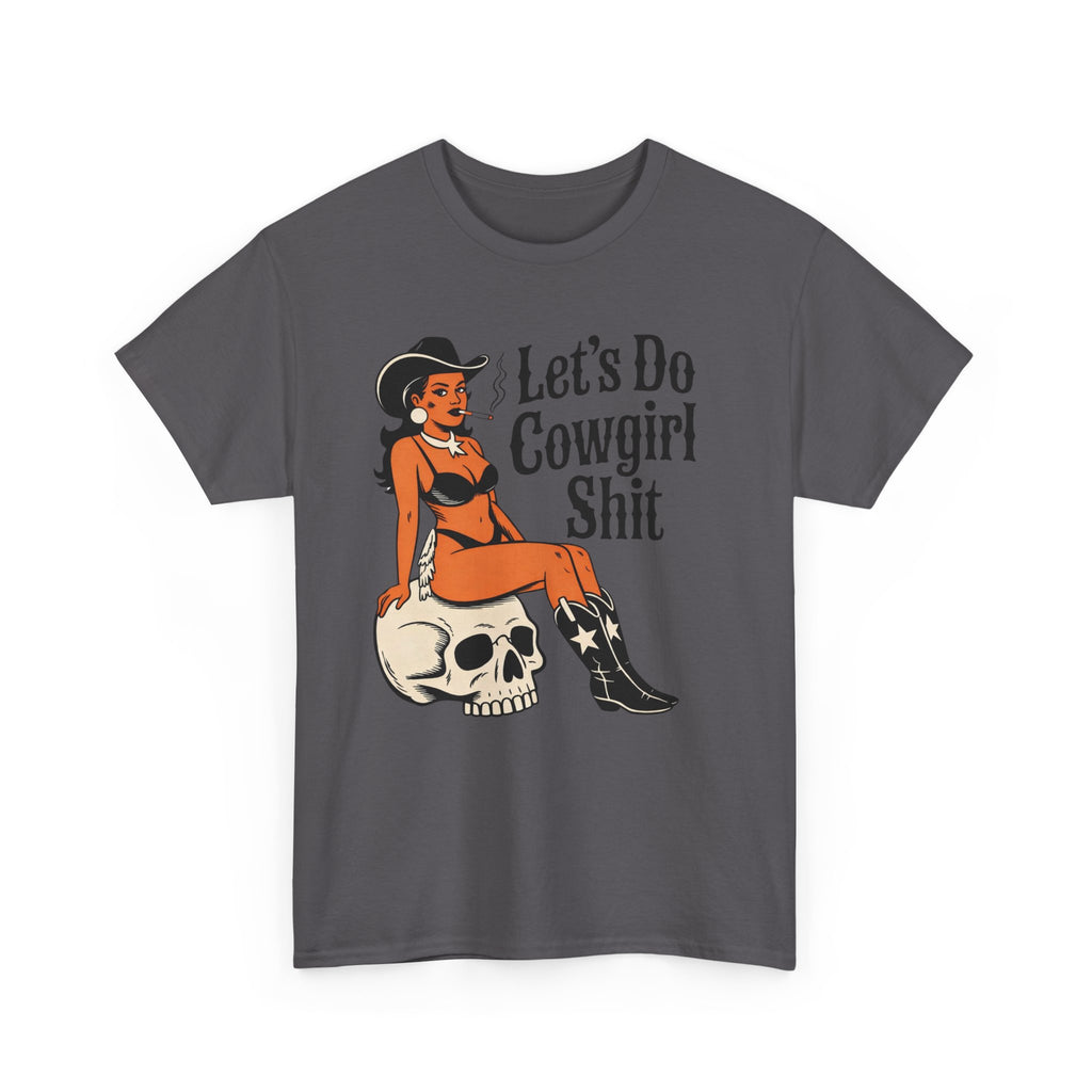 Cowgirl Pinup T-Shirt — "Let’s Do Cowgirl Shit" Retro Western Skull Tee