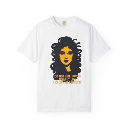 "I Do Not Hide Power. I Wear It Like a Crown of Serpents" Medusa T-Shirt — Bold Golden Empowerment Strong Woman Affirmation Tee | Wolf Hill Designs