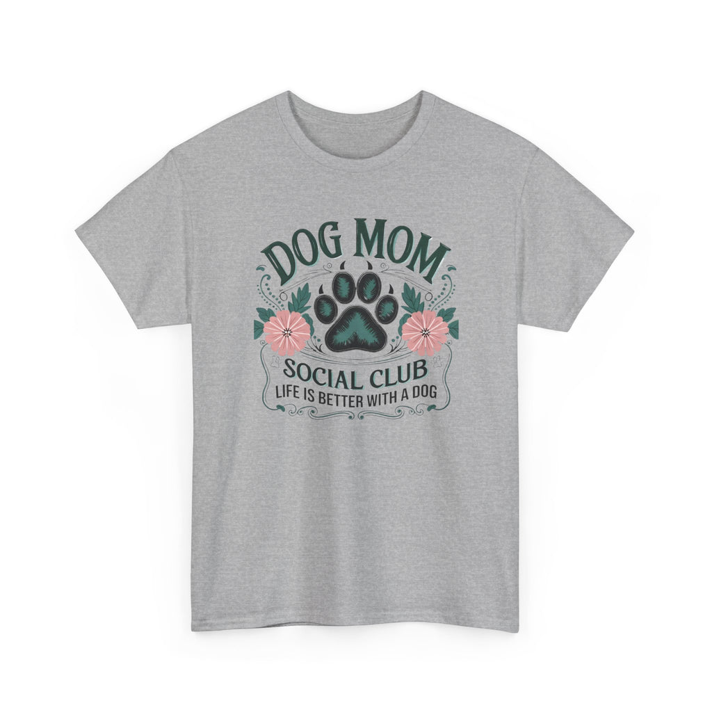 Dog Mom T-Shirt - "Dog Mom Social Club: Life Is Better With A Dog" Floral Paw Tee