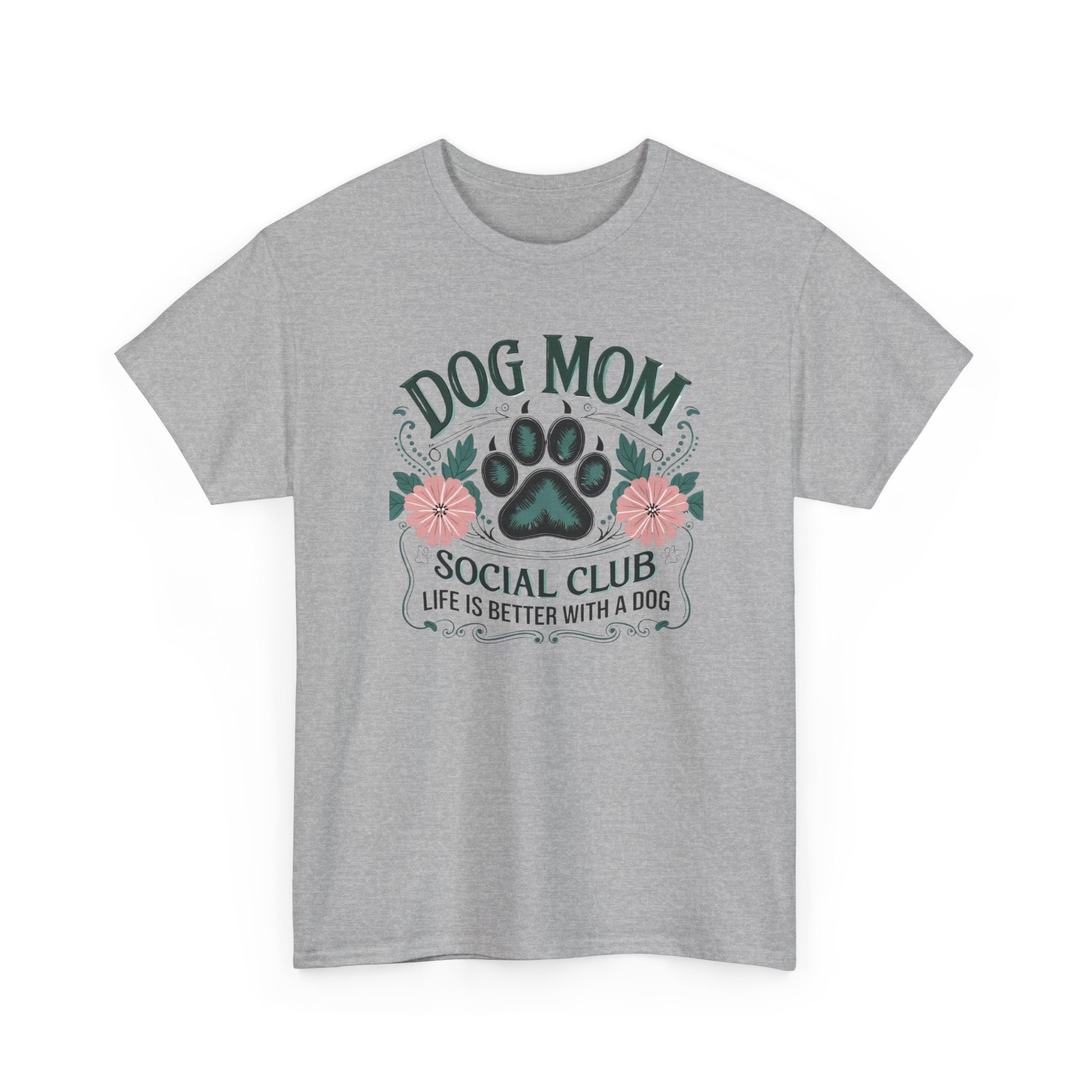 Dog Mom T-Shirt - "Dog Mom Social Club: Life Is Better With A Dog" Floral Paw Tee