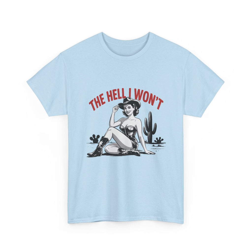The Hell I Won't Tee — Retro Pinup Desert Graphic T‑Shirt