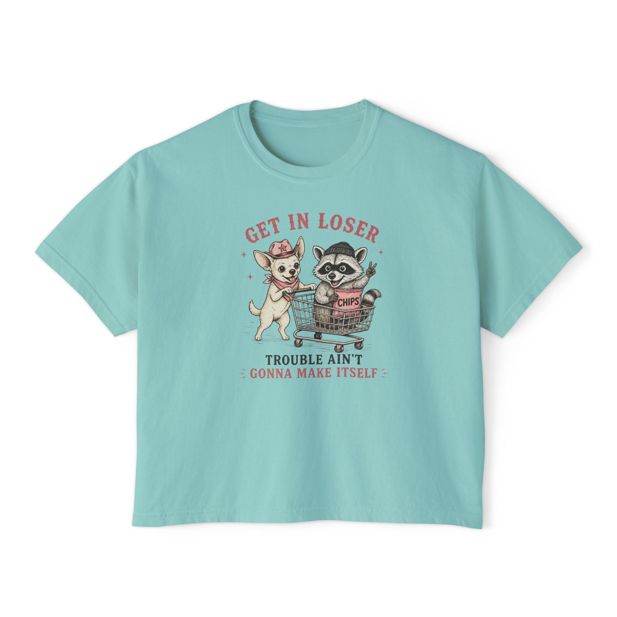 Get in Loser Tee — Cute Raccoon & Coco Dog Graphic Women’s Boxy T‑Shirt, “Trouble Ain’t Gonna Make Itself”