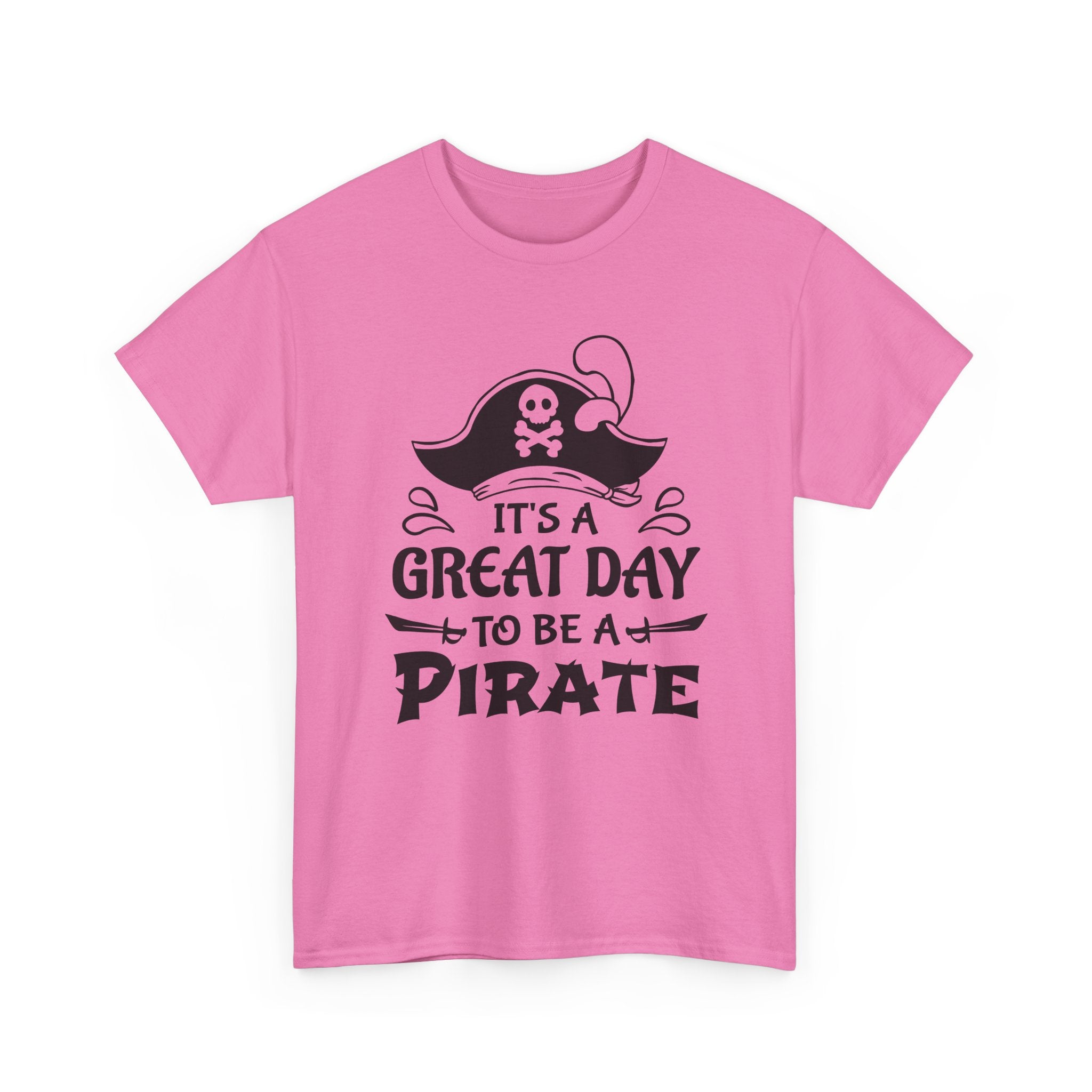 It's a Great Day to Be a Pirate T-Shirt — Funny Pirate Graphic Tee