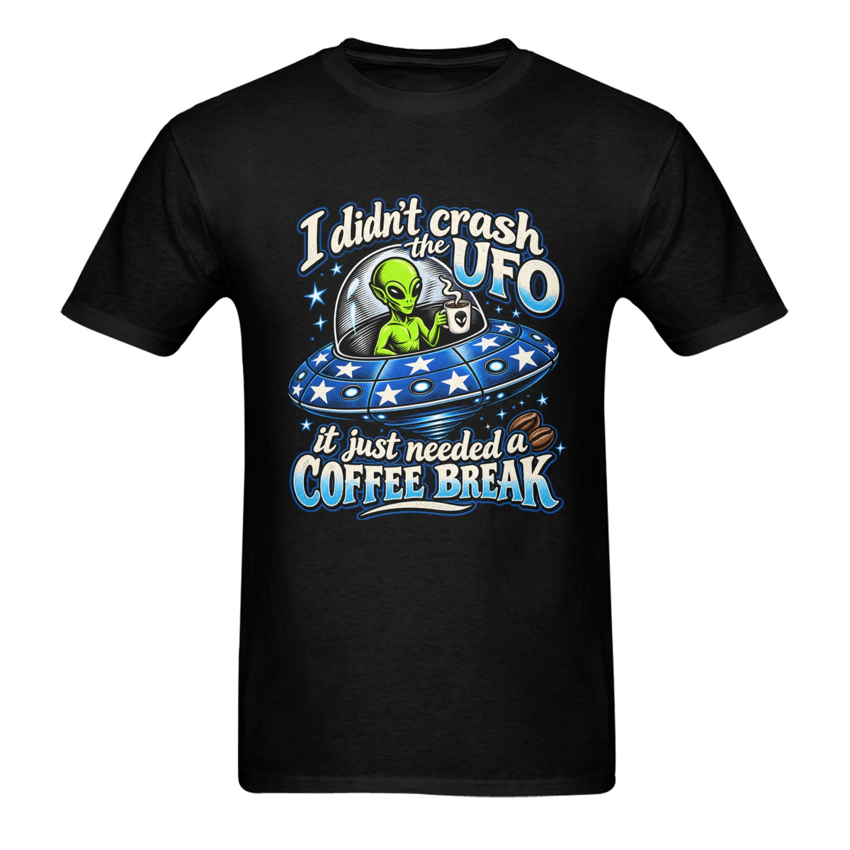 I Didn't Crash the UFO Unisex Tee  Funny Alien Coffee Break Graphic T-Shirt