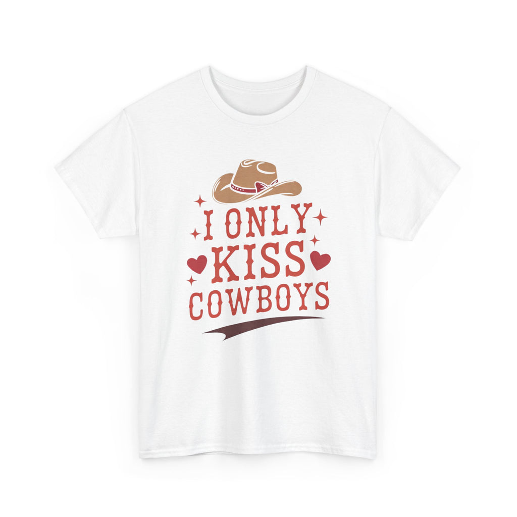 I Only Kiss Cowboys T-Shirt — Funny Western Cowgirl Tee with Cowboy Hat Design