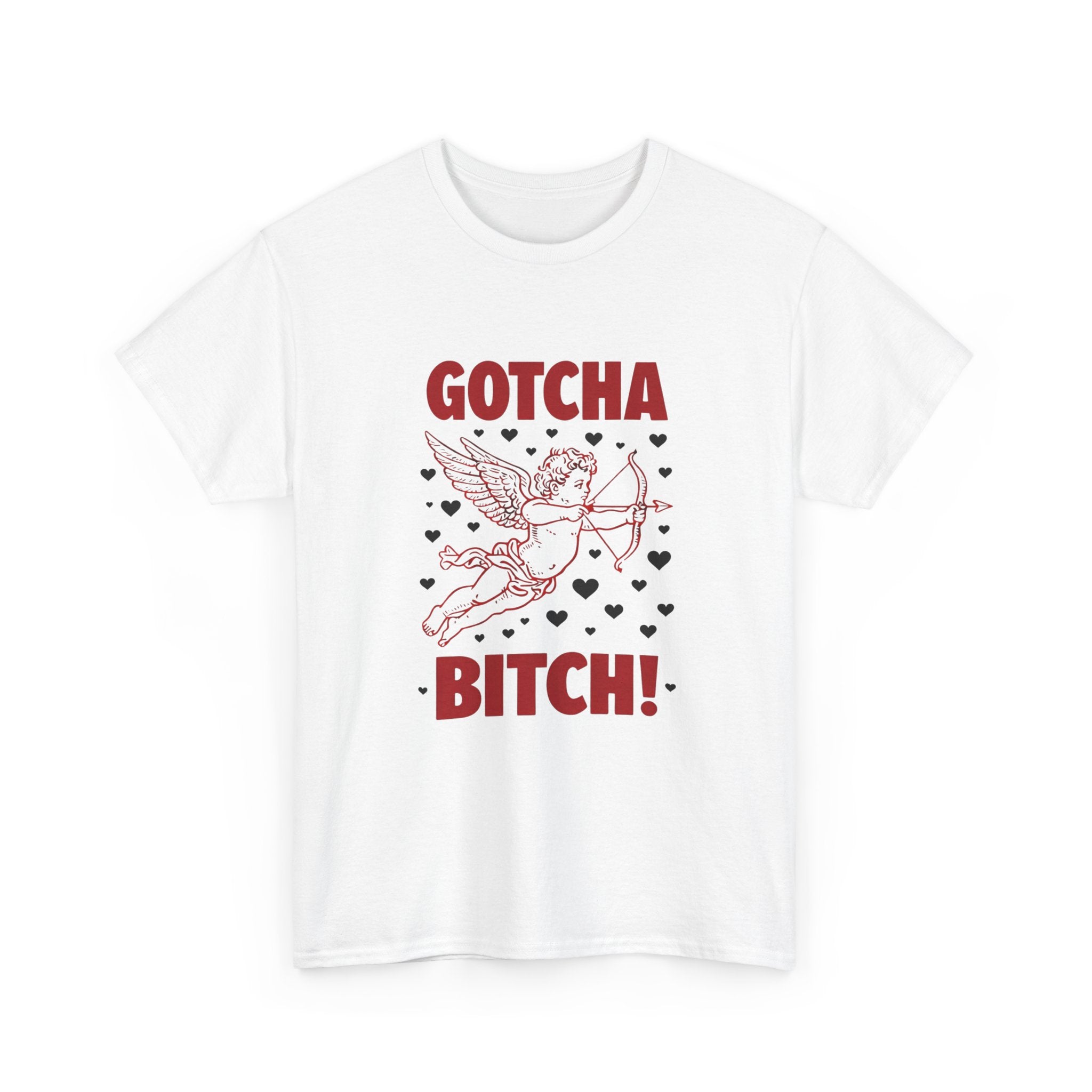 Gotcha Bitch! Cupid Graphic Valentine's T-Shirt