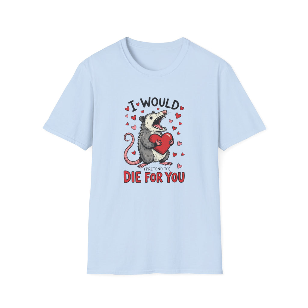 T‑Shirt - 'I Would Die for You' Cute Opossum Valentine Heart Graphic Tee