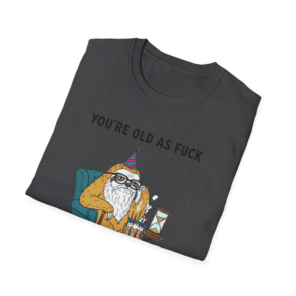Funny Birthday T-Shirt — "You're Old As Fuck" Retro Party Design