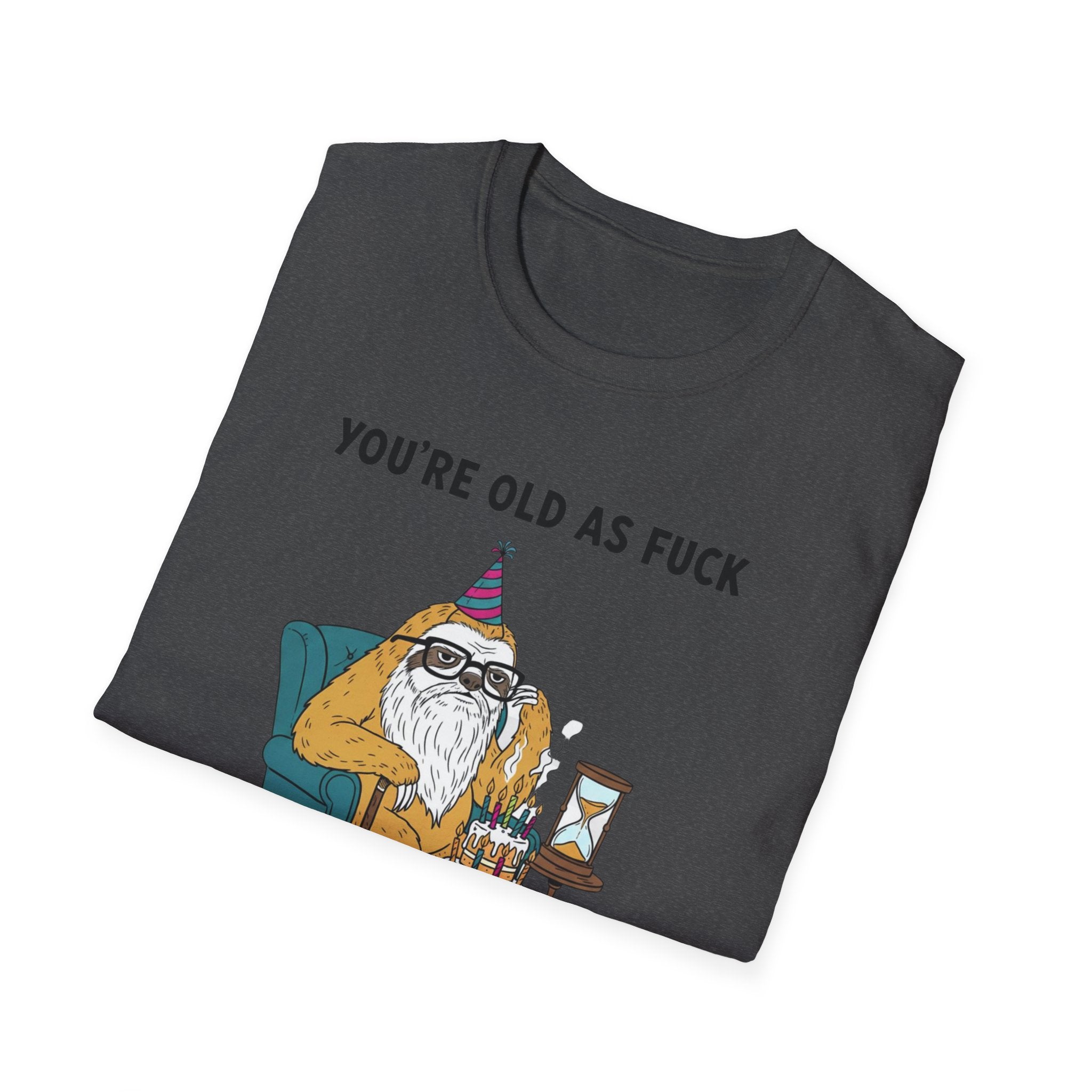 Funny Birthday T-Shirt — "You're Old As Fuck" Retro Party Design