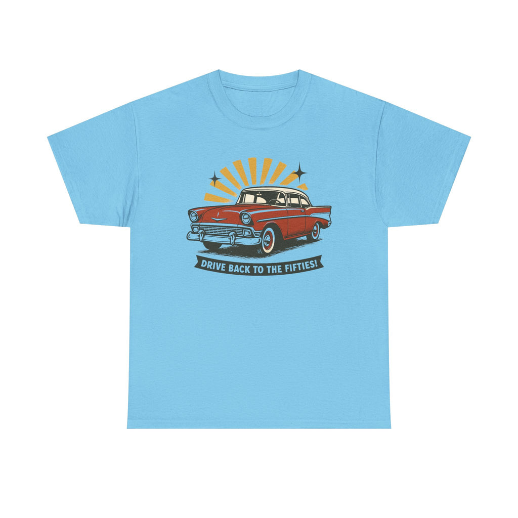 1950s Classic Car Tee "Drive Back to the Fifties" Retro Vintage Auto Shirt  Trendy TShirt