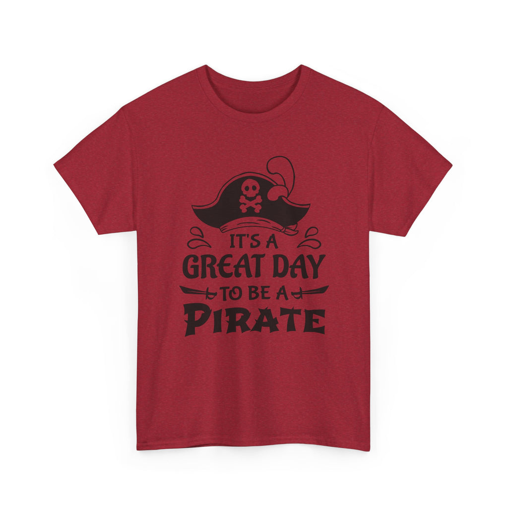 It's a Great Day to Be a Pirate T-Shirt — Funny Pirate Graphic Tee