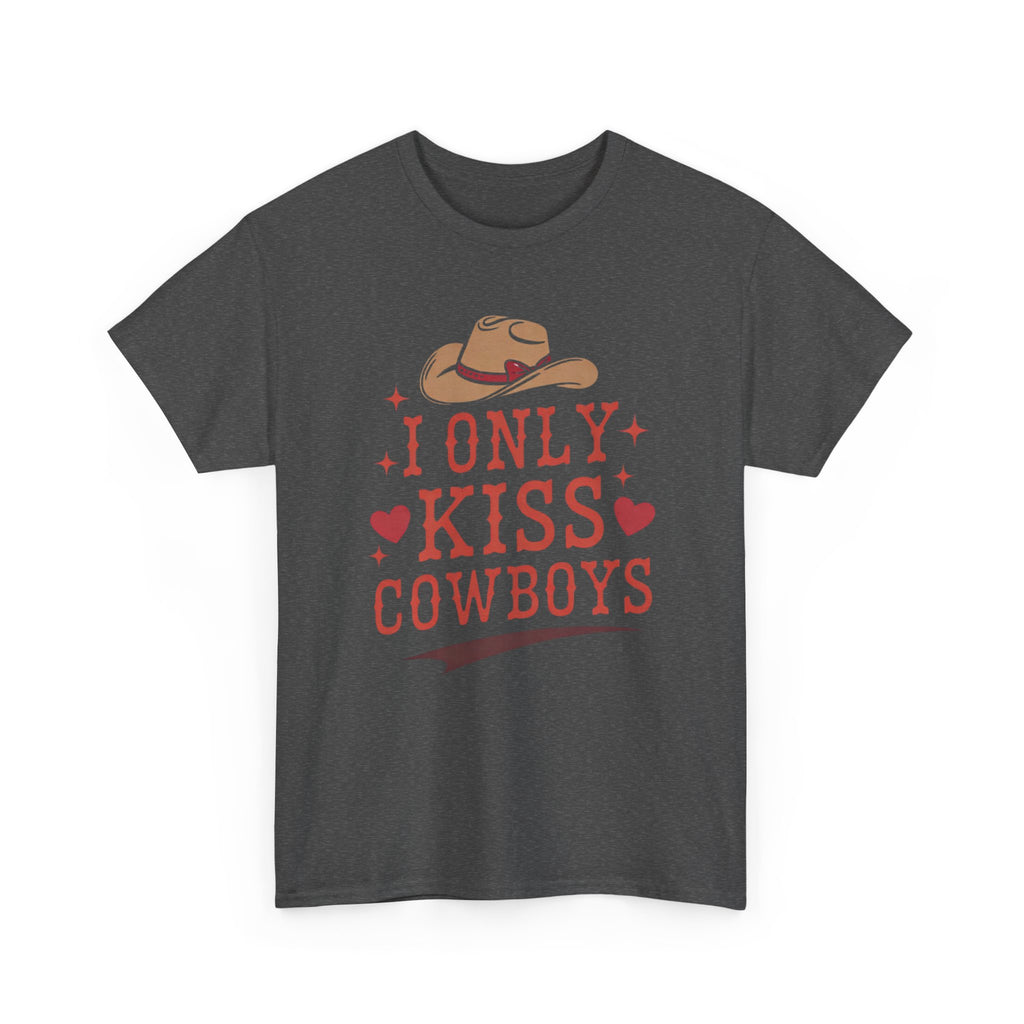 I Only Kiss Cowboys T-Shirt — Funny Western Cowgirl Tee with Cowboy Hat Design