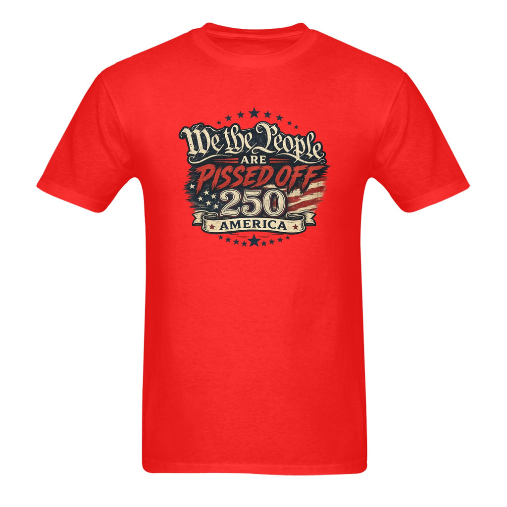 Men's We the People are Pissed T-Shirt