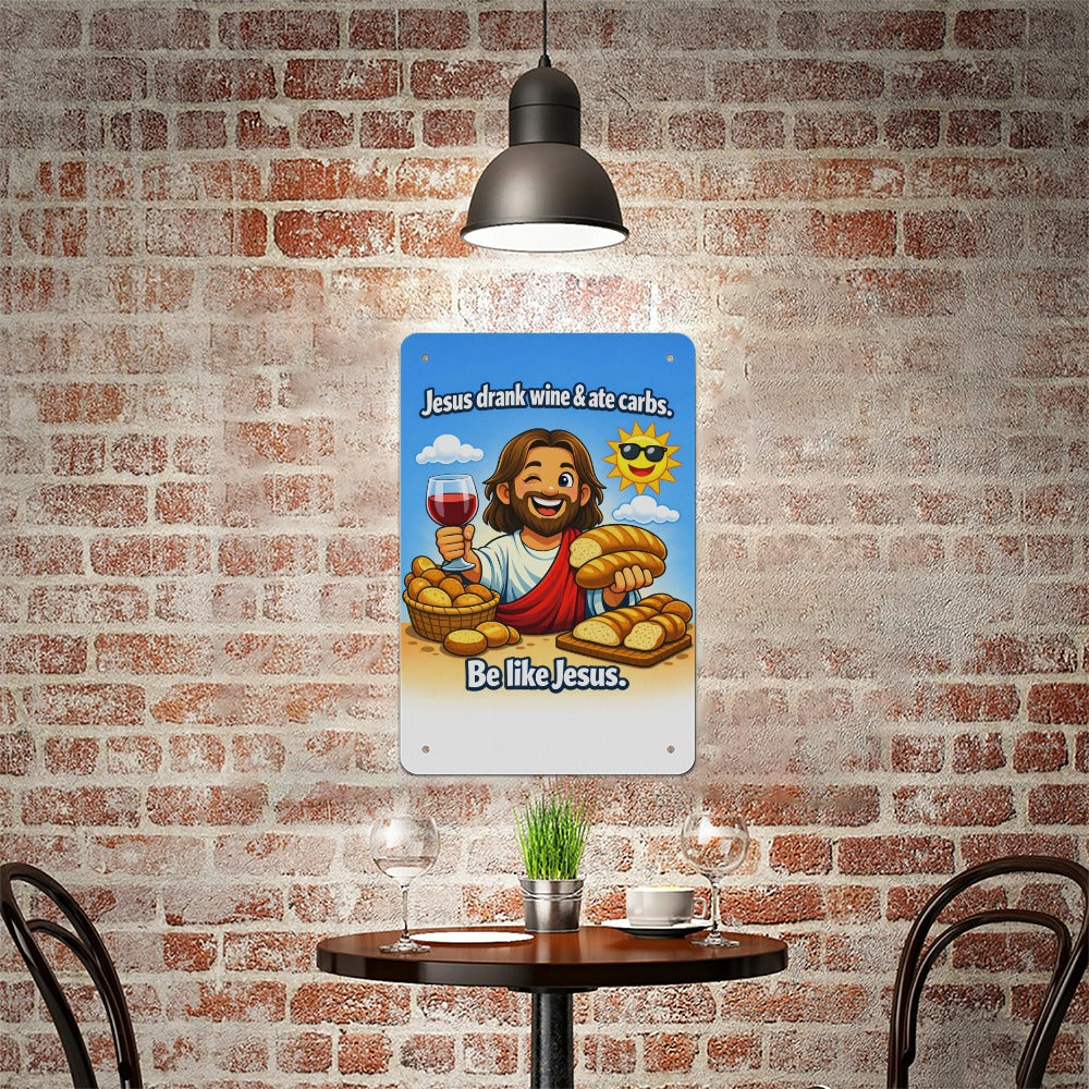 Jesus Drank Wine🍷  & Ate Carbs — Be Like Jesus  Funny Metal Tin Sign  Made in USA