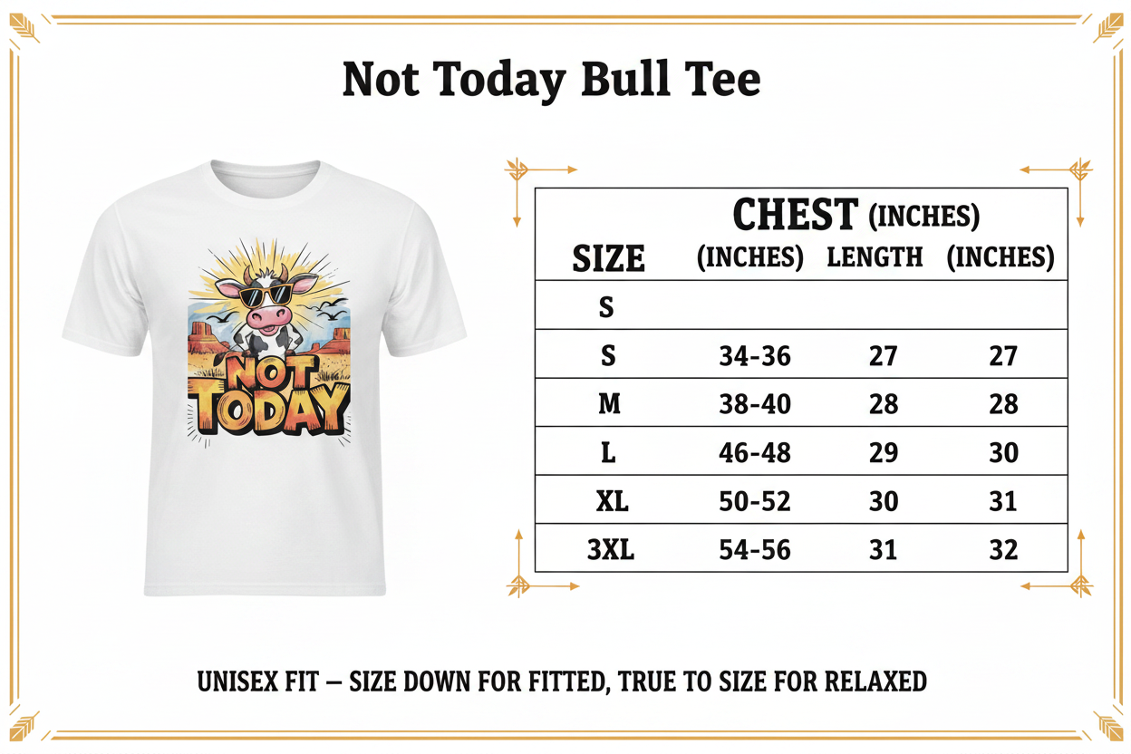 Not Today Bull Tee - Size Chart